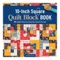 10-Inch Square Quilt Block Book - Everything Fabric