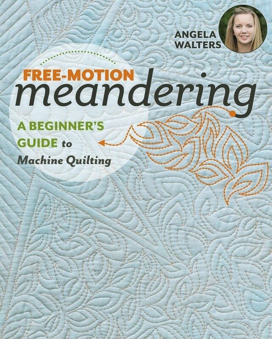 Angela Walters - Free -Motion Meandering Softcover Book for bag making and sewing projects