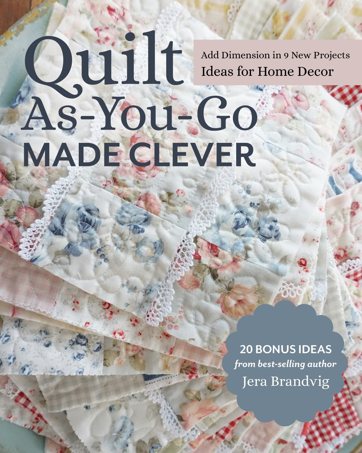 Quilt As You-Go Made Clever - Softcover book , quilting and craft projects