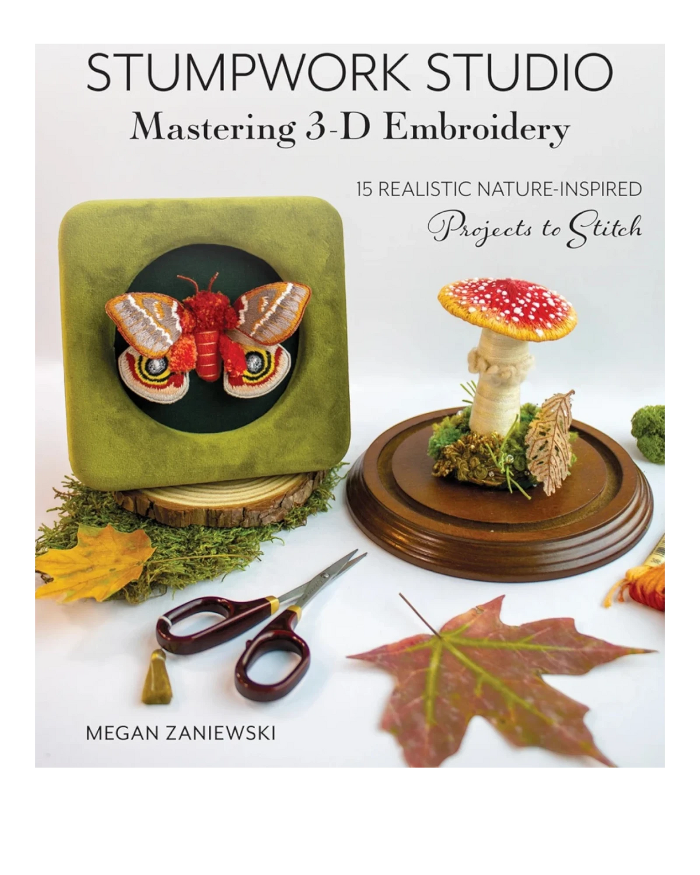 Stumpwork Studio Mastering 3-D Embroidery Book
