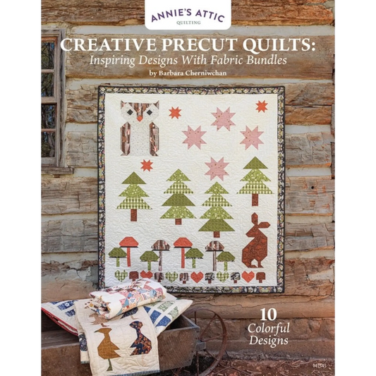 Creative Precut Quilts: Inspiring Designs With Fabric Bundles Book for patchwork, quilting and sewing