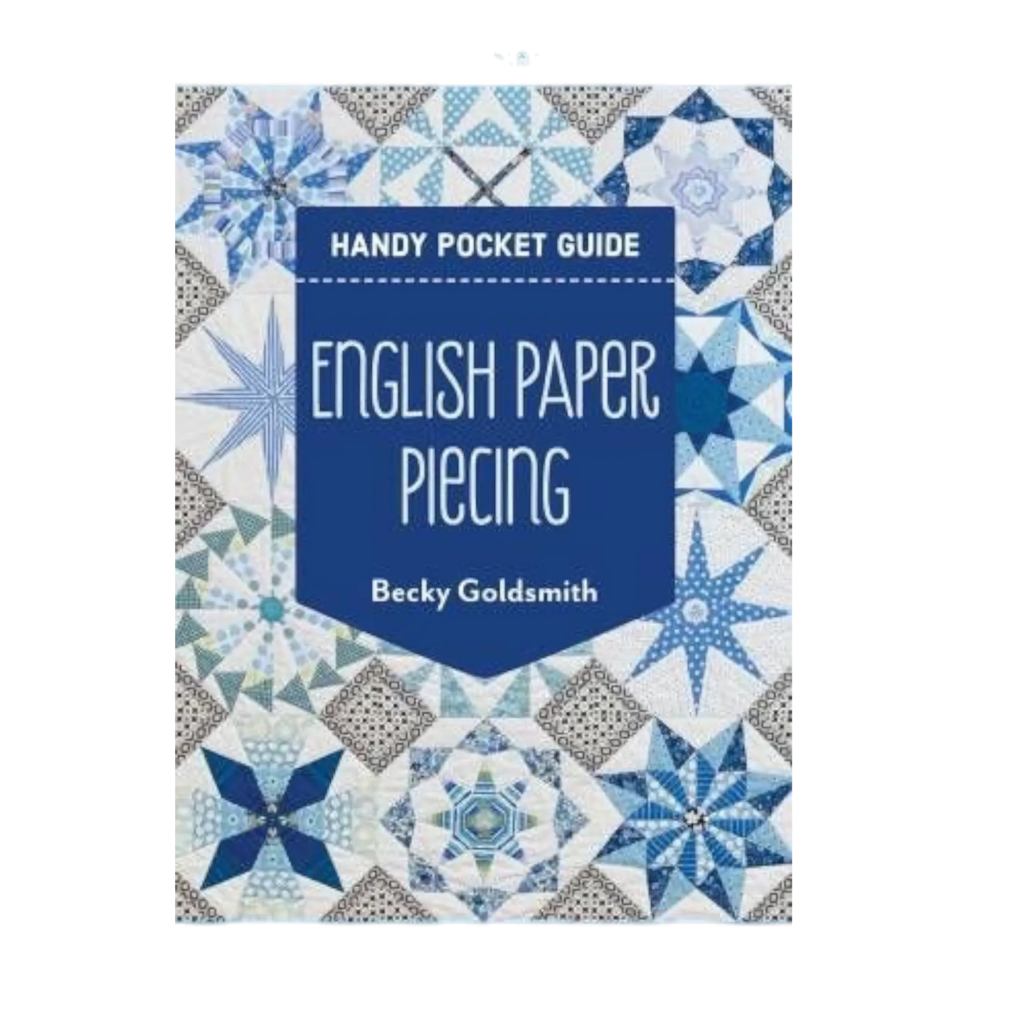 English Paper Piecing Handy Pocket Guide , pattern making and craft projects