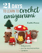 21 Days to Learn to Crochet Amigurumi Book - Everything Fabric