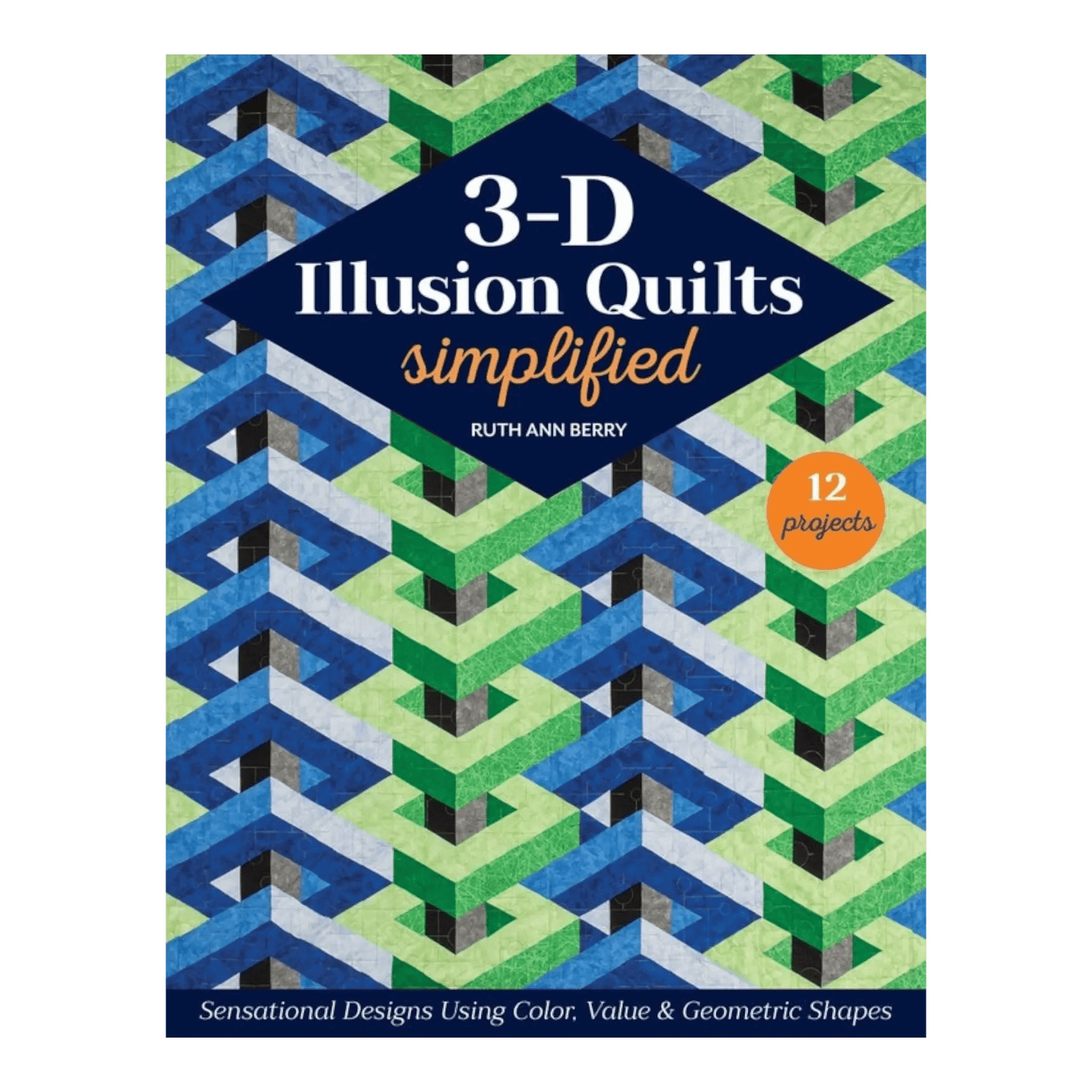 3-D Illusion Quilts Simplified Book - Everything Fabric