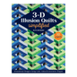 3-D Illusion Quilts Simplified Book - Everything Fabric