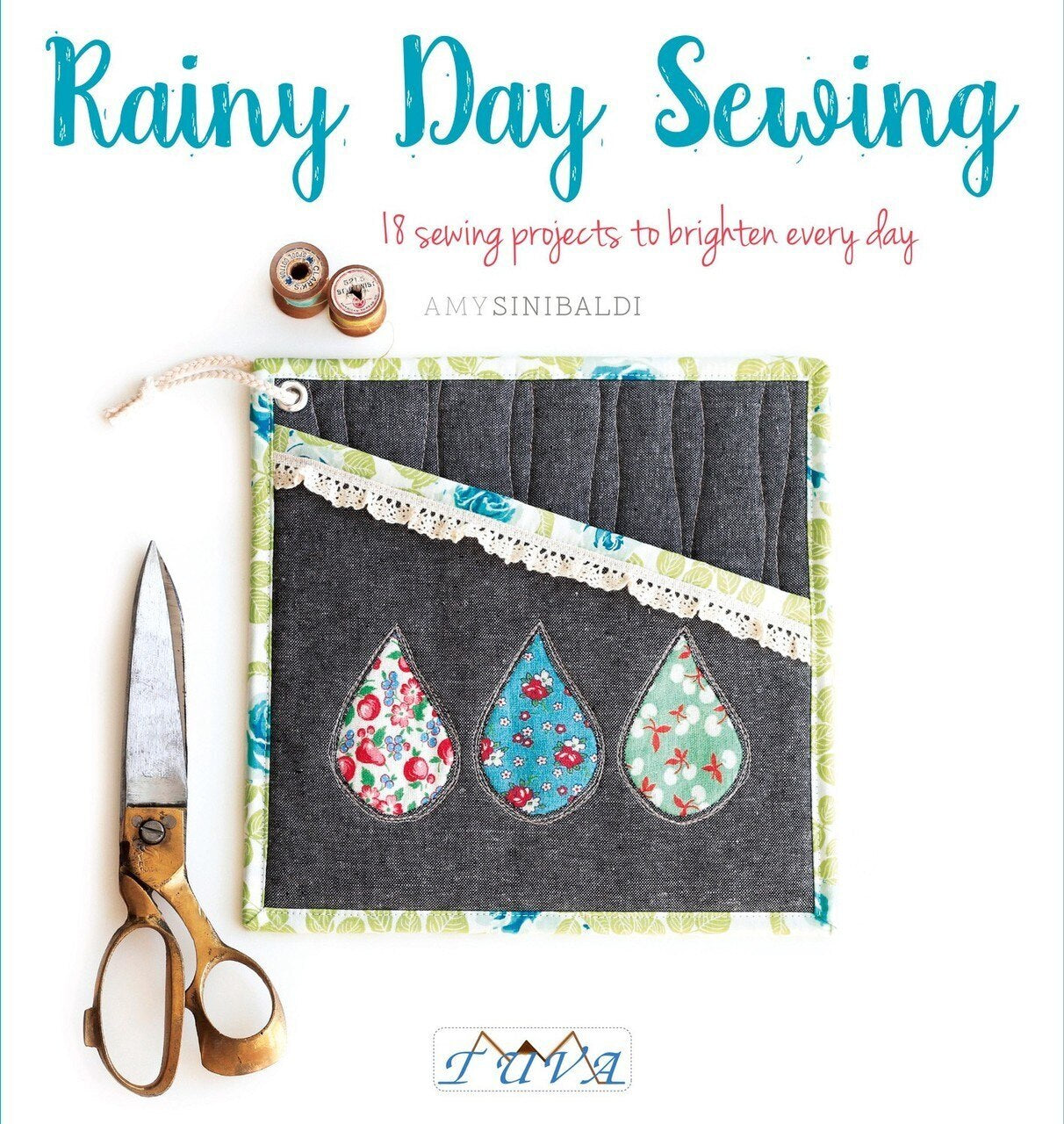 Rainy Day Sewing Book - Amy Sinibaldi , quilting and craft projects