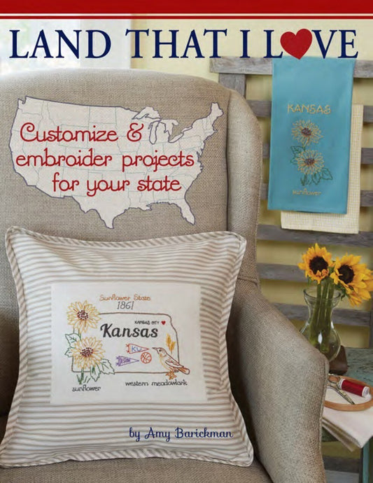 Land That I Love Book: Customise and Embroider Projects for your State , quilting and craft projects