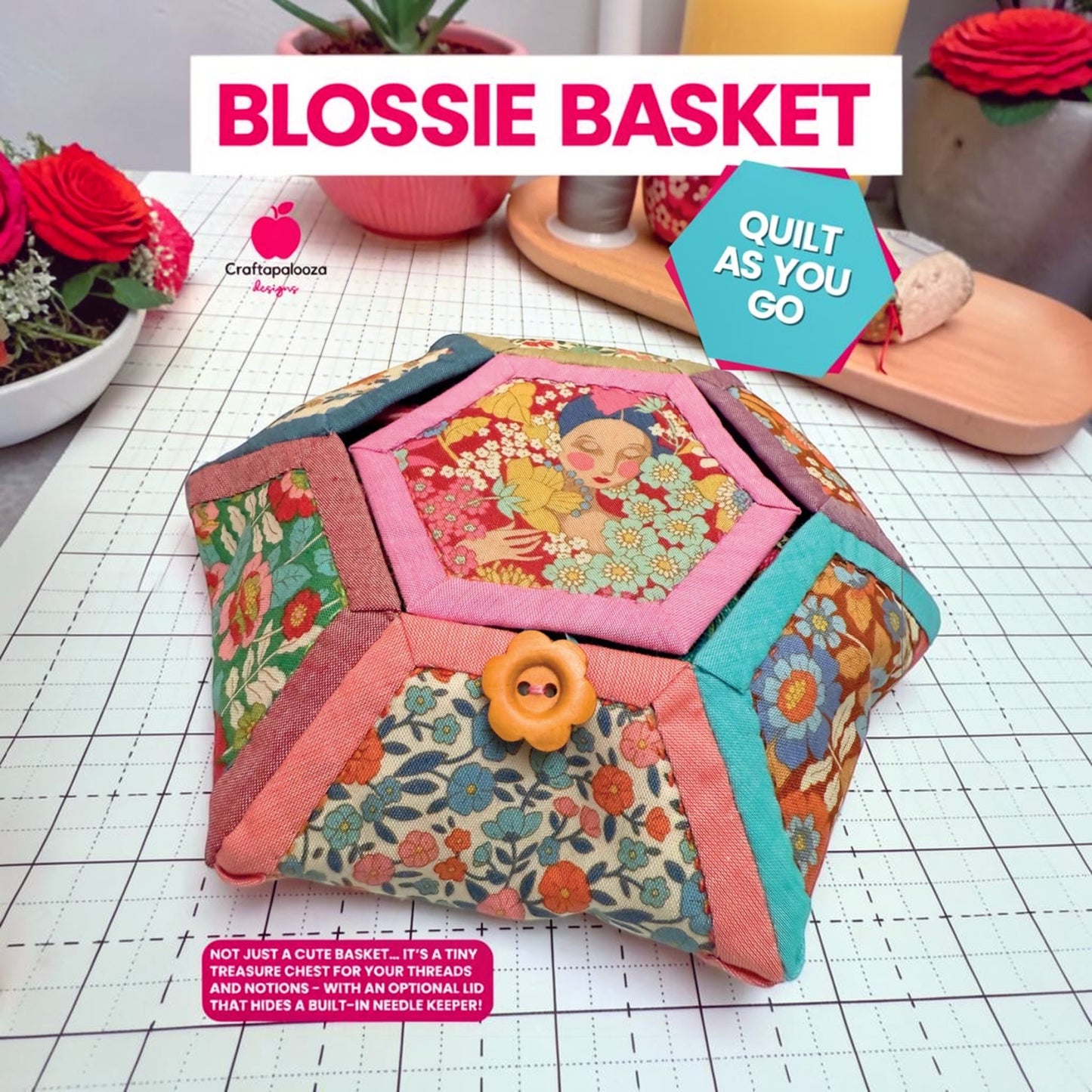 Blossie Basket - Includes Quilt As You Go Acrylic Template