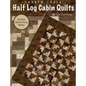 Half Log Cabin Quilts Book , quilting and craft projects