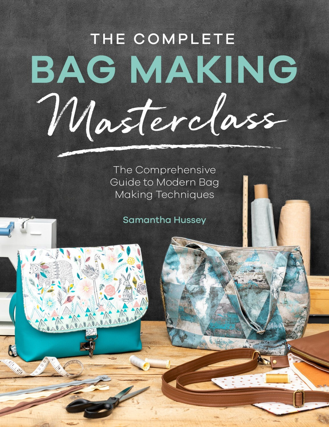 The Complete Bag Making Masterclass Book , quilting and craft projects
