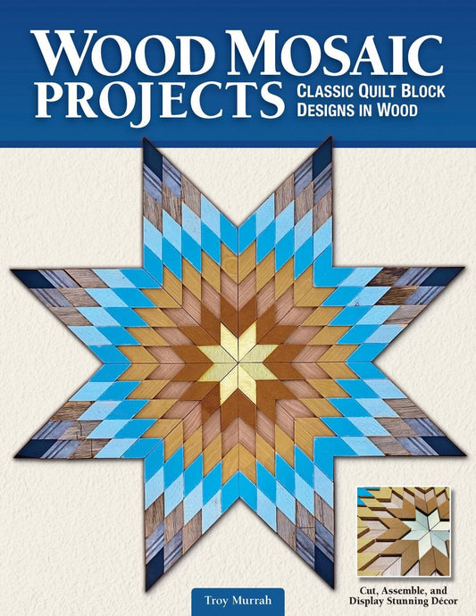 Wood Mosaic Projects: Classic Quilt Block Designs in Wood Book , quilting and craft projects