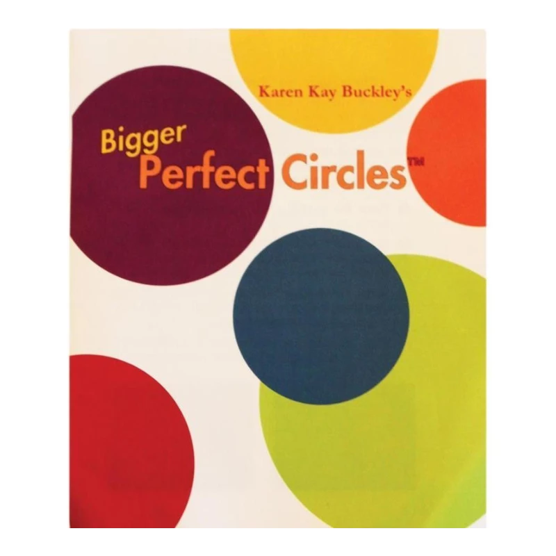 Perfect Bigger Circles Templates by Karen Kay Buckley for precise cutting, marking and patchwork