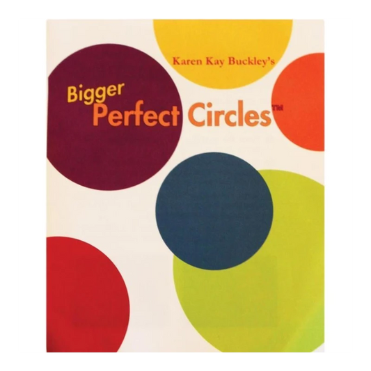 Perfect Bigger Circles Templates by Karen Kay Buckley for precise cutting, marking and patchwork
