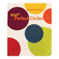 Perfect Bigger Circles Templates by Karen Kay Buckley for precise cutting, marking and patchwork