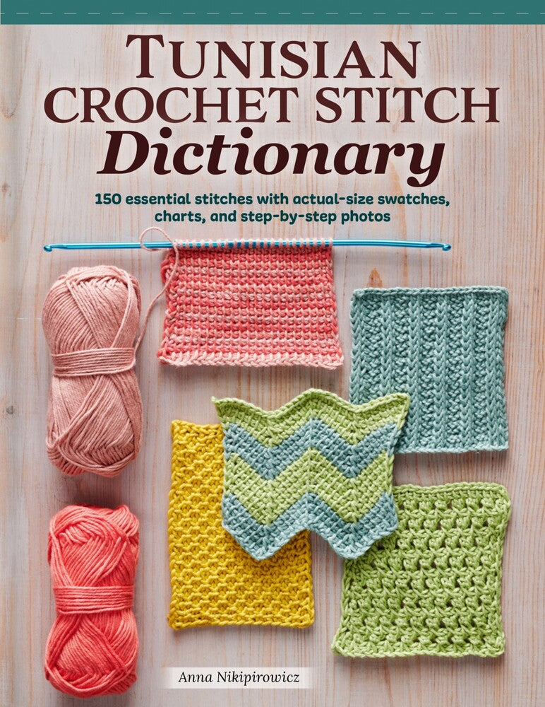 Tunisian Crochet Stitch Dictionary Book for Tunisian crochet and yarn projects