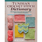 Tunisian Crochet Stitch Dictionary Book for Tunisian crochet and yarn projects