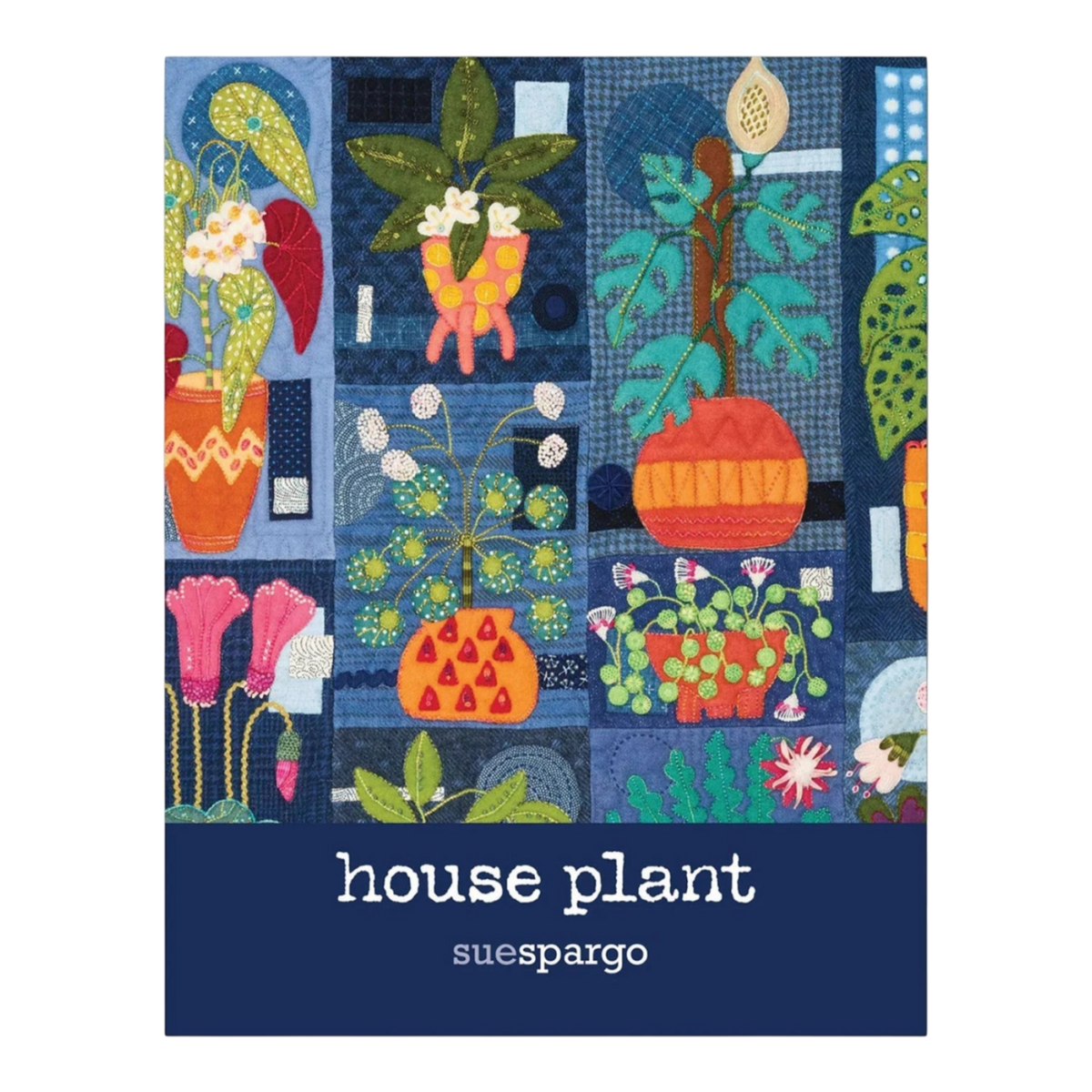 Everything Fabric House Plant book cover featuring colourful wool and cotton appliqué potted plant quilt designs.