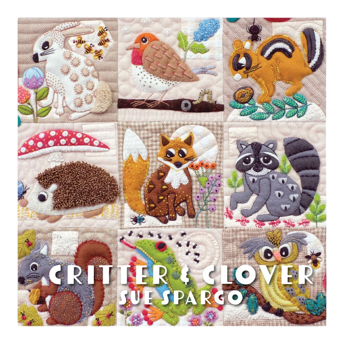 Everything Fabric Critter & Clover book cover featuring colorful wool and cotton appliqué animal embroidery blocks.