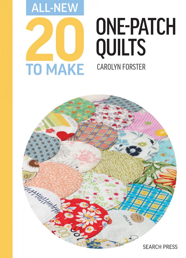 All-New Twenty To Make: One Patch Quilts Book - Everything Fabric