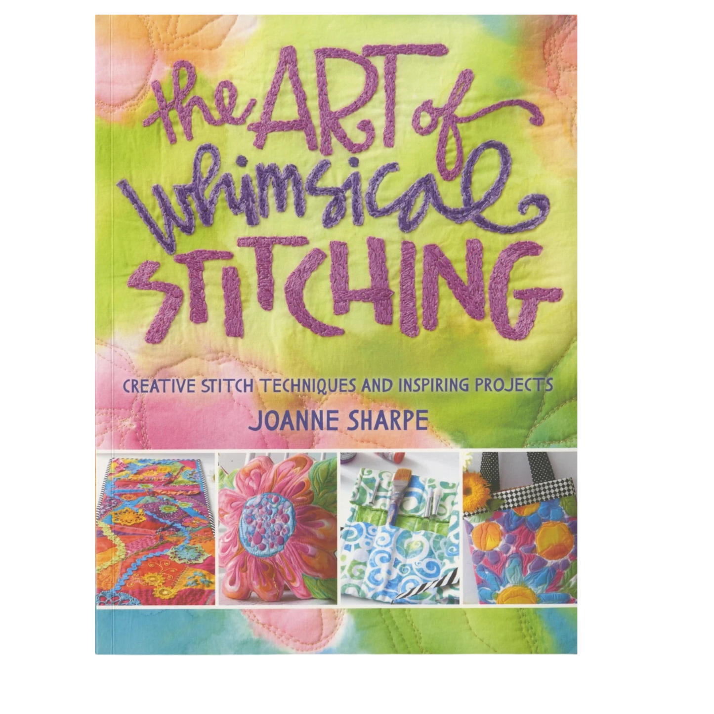 Art of Whimsical Stitching Book - Everything Fabric