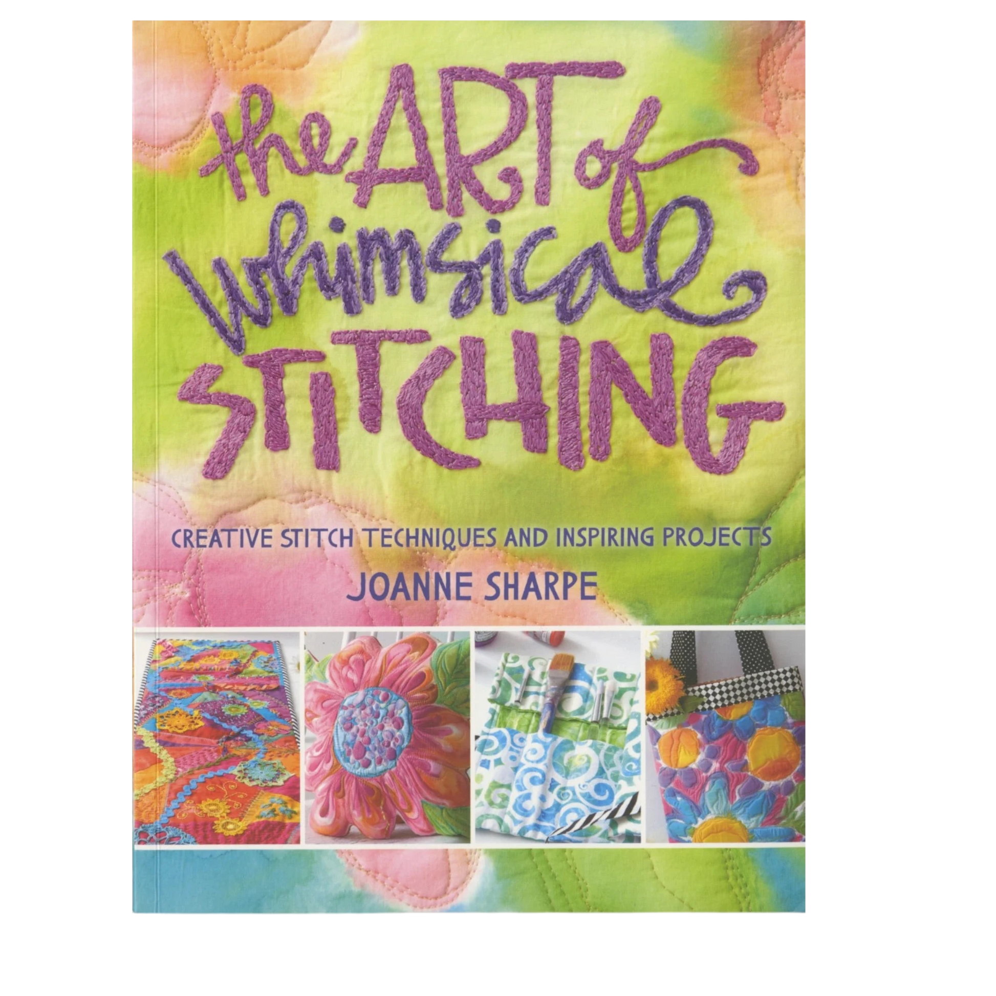 Art of Whimsical Stitching Book - Everything Fabric