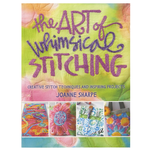 Art of Whimsical Stitching Book - Everything Fabric