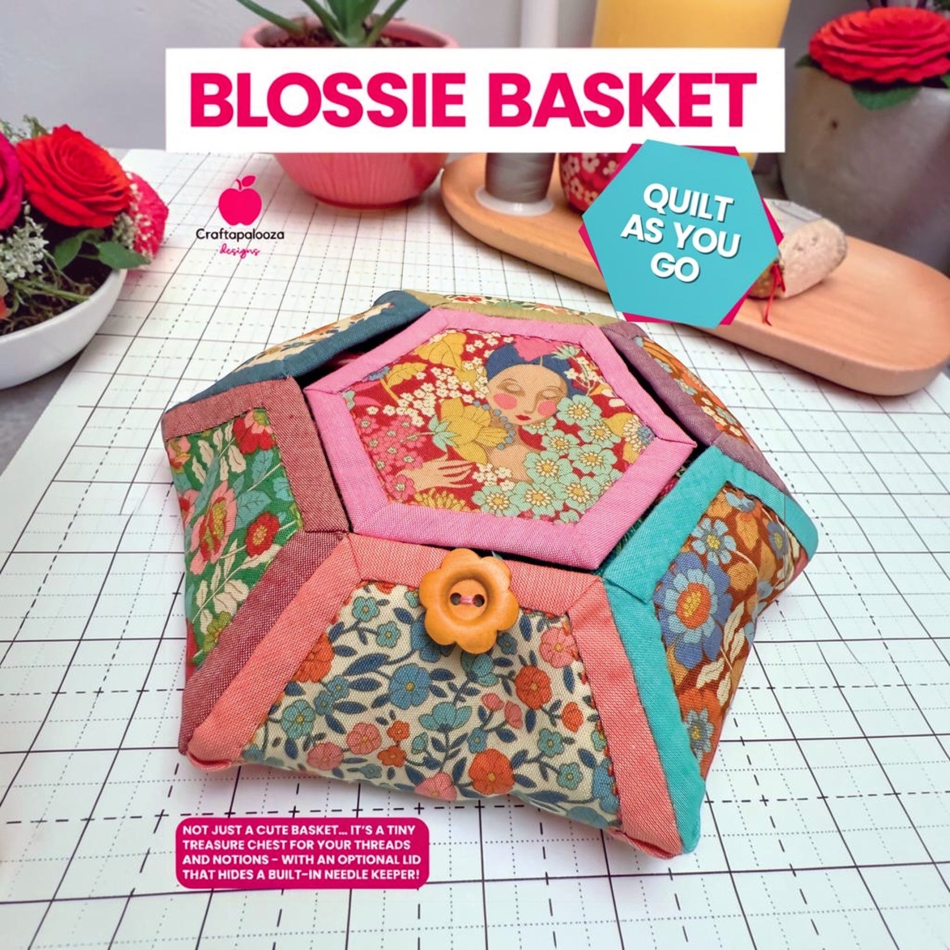 Blossie Basket - Includes Quilt As You Go Acrylic Template - Everything Fabric