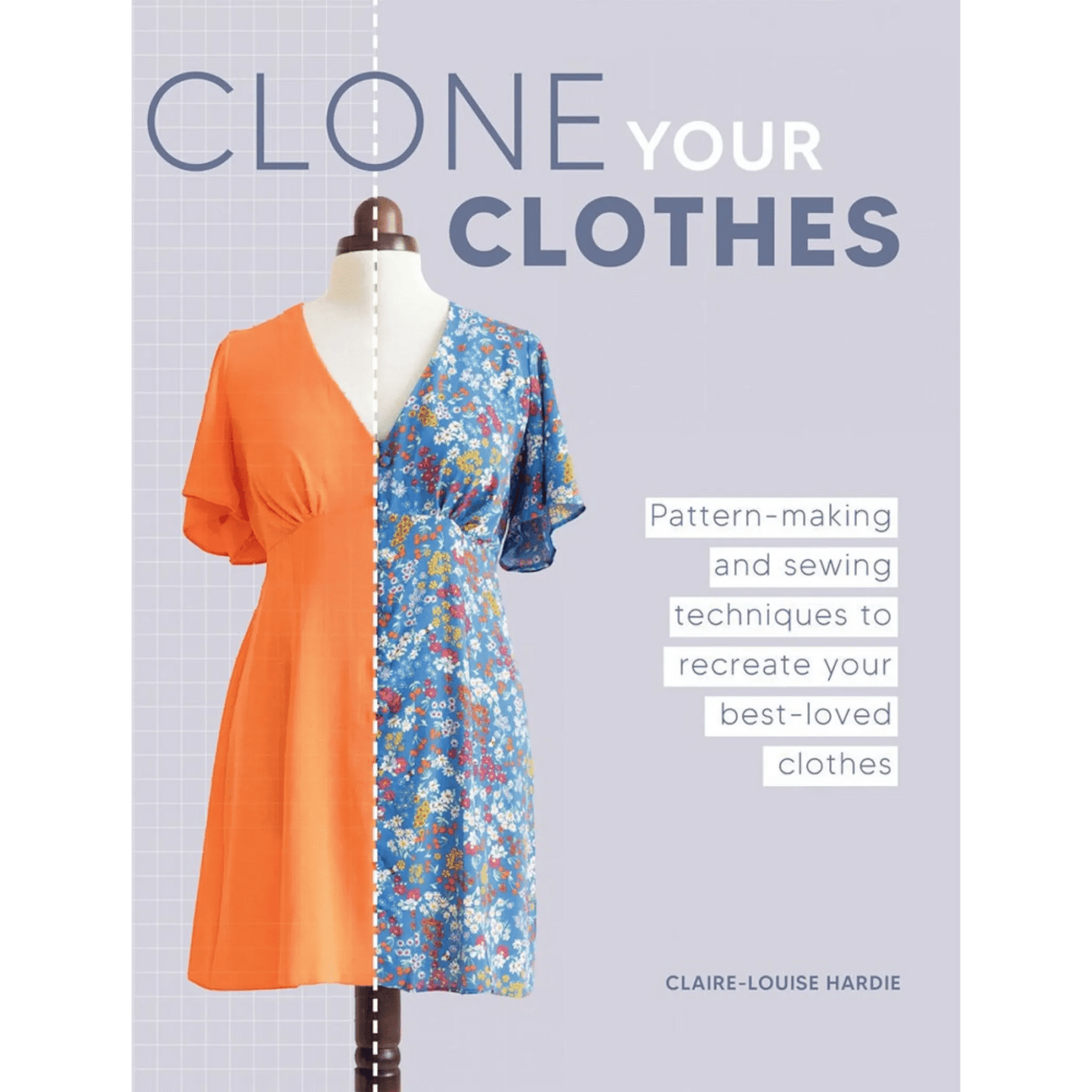 Clone Your Clothes Book - Everything Fabric