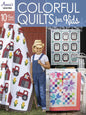 Colorful Quilts for Kids Book - Everything Fabric