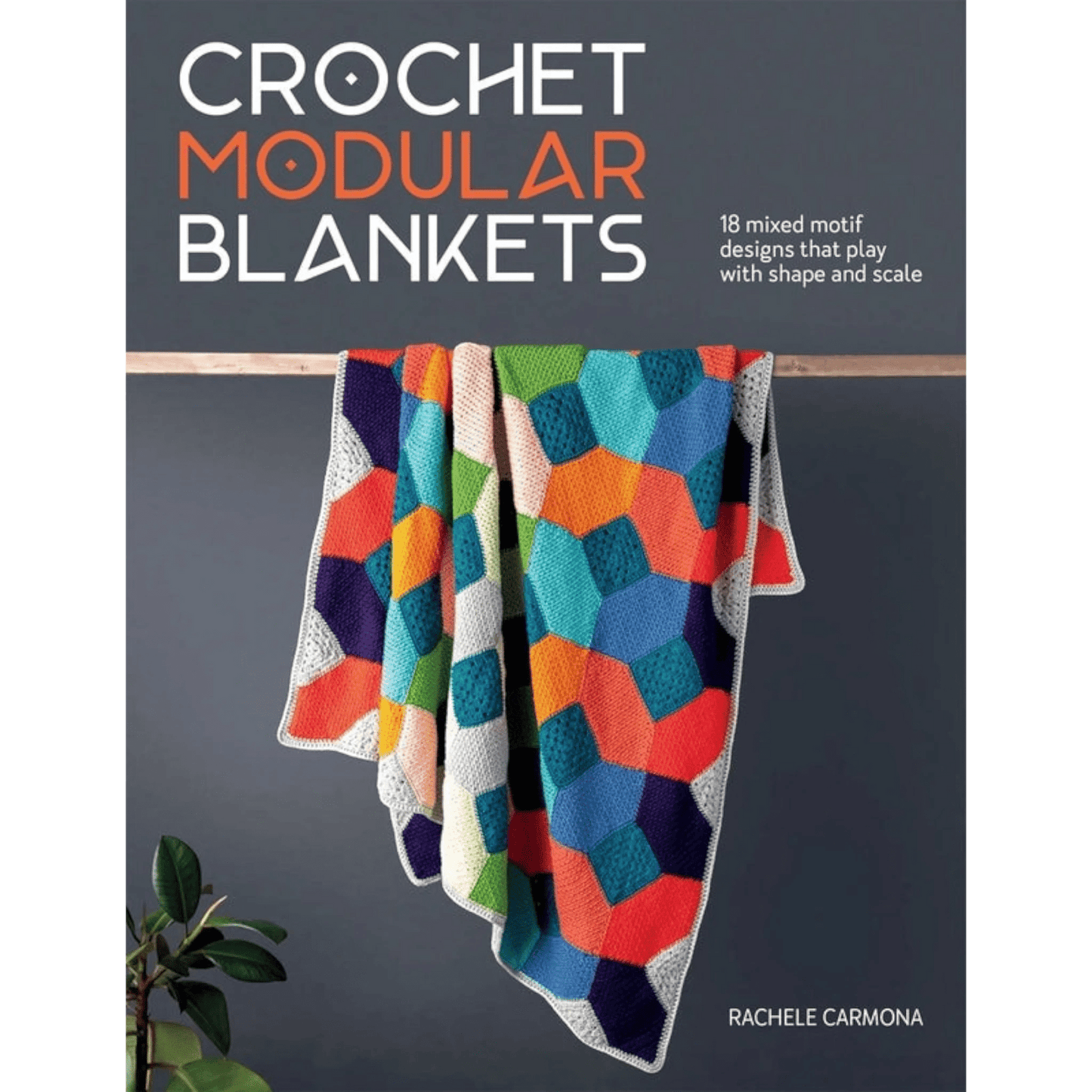Crochet Modular Blankets Book - Everything Fabric