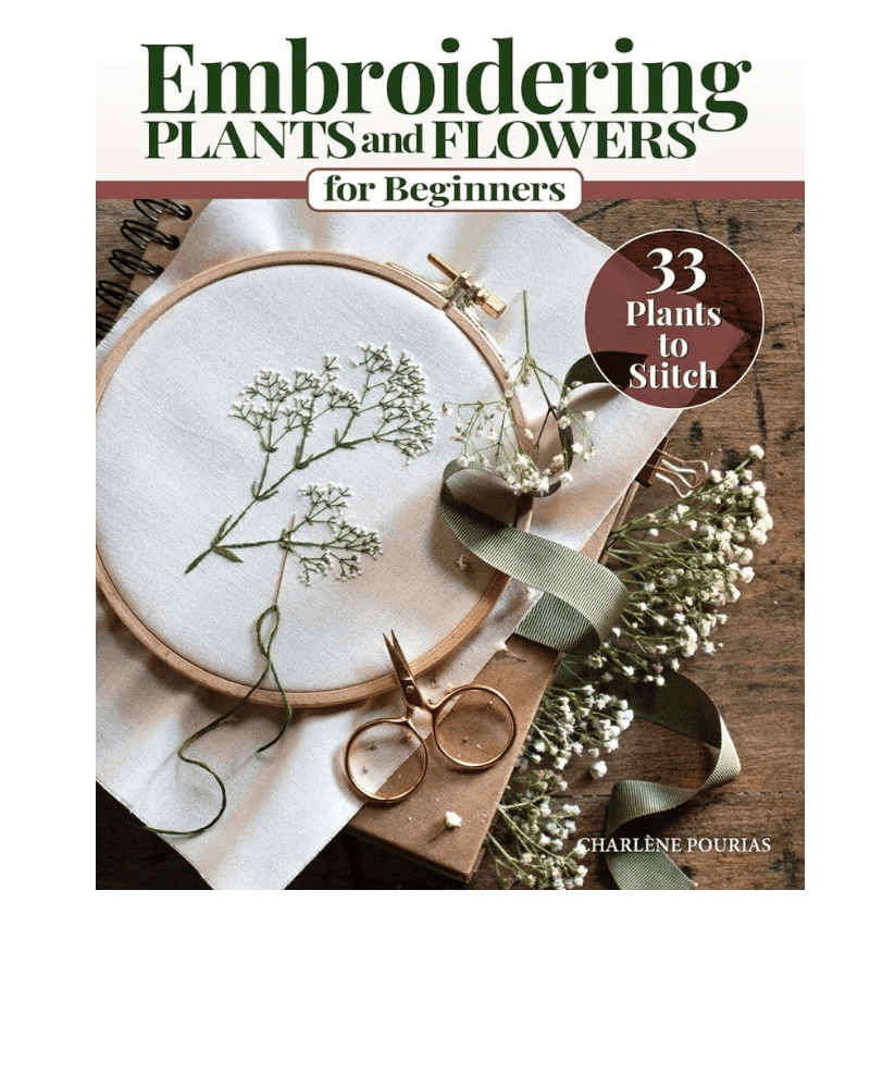 Embroidering Plants and Flowers for Beginners Book - Everything Fabric