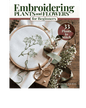 Embroidering Plants and Flowers for Beginners Book - Everything Fabric