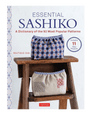 Essential Sashiko: A Dictionary of the 92 Most Popular Patterns Book - Everything Fabric