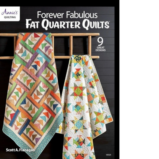 Forever Fabulous Fat Quarter Quilts Book - Everything Fabric