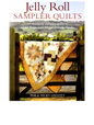 Jelly Roll Sampler Quilts Book - Everything Fabric