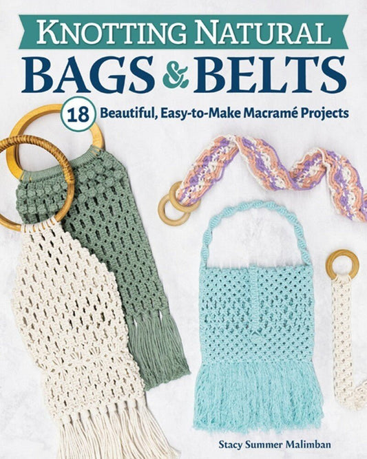 Knotting Natural Bags & Belts Book - Everything Fabric