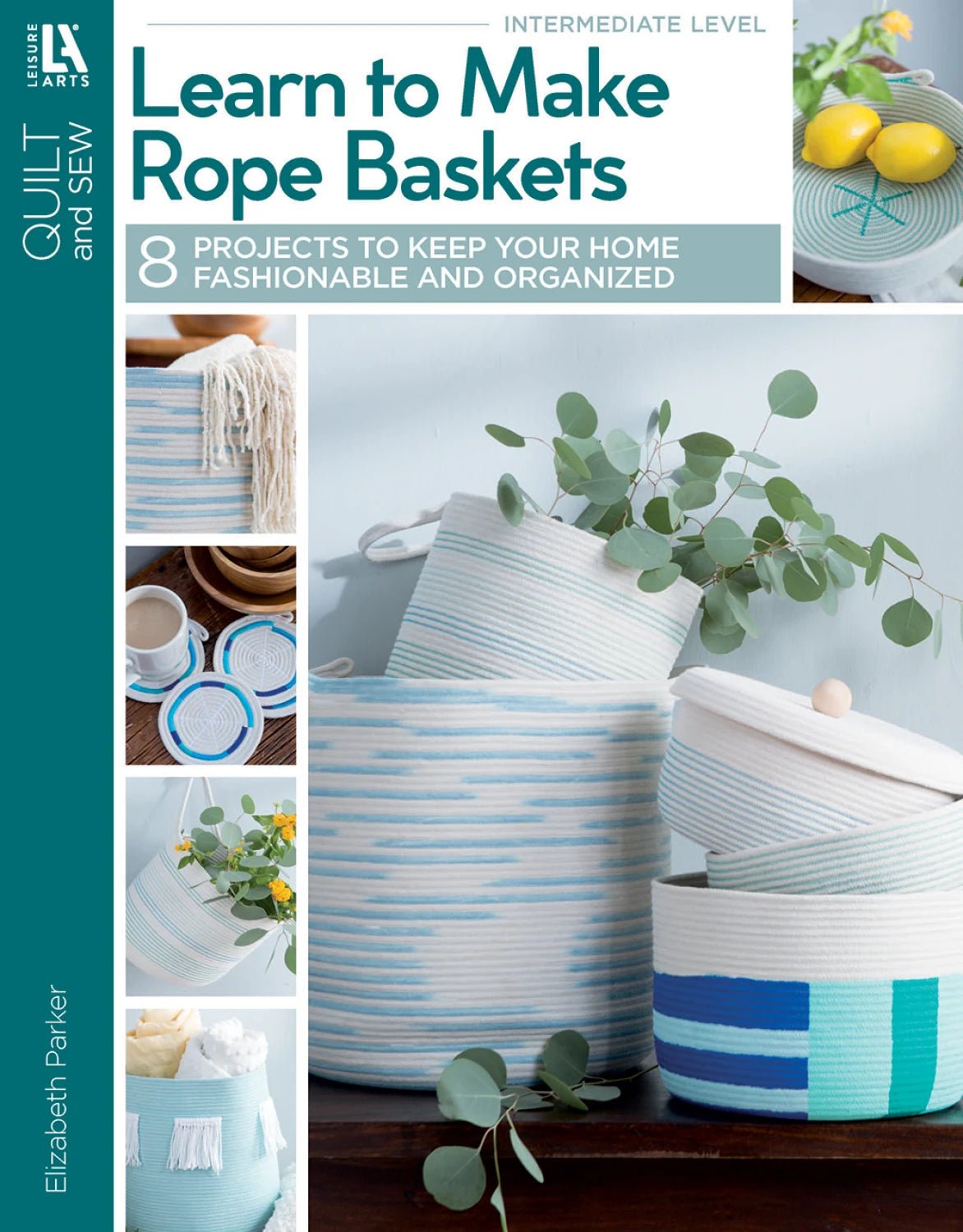 Leisure Arts Learn to Make Rope Baskets - Everything Fabric
