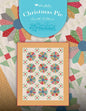 Lori Holt Christmas Pie Quilt Pattern - Everything Fabric