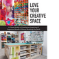 Love Your Creative Space Book - Everything Fabric