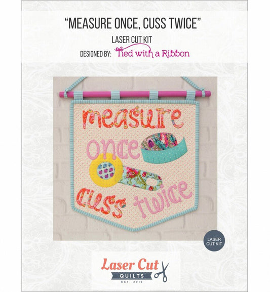 Measure Once Cuss Twice - Everything Fabric