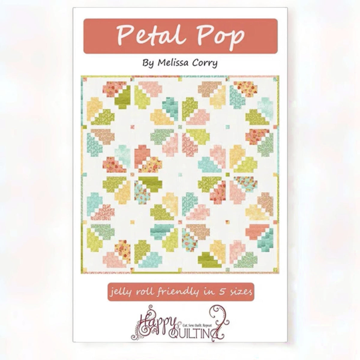 Melissa Corry Petal Pop Quilt Pattern - Everything Fabric