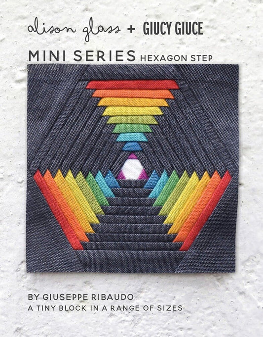 Mini Series - Hexagon Step Pattern - Everything Fabric