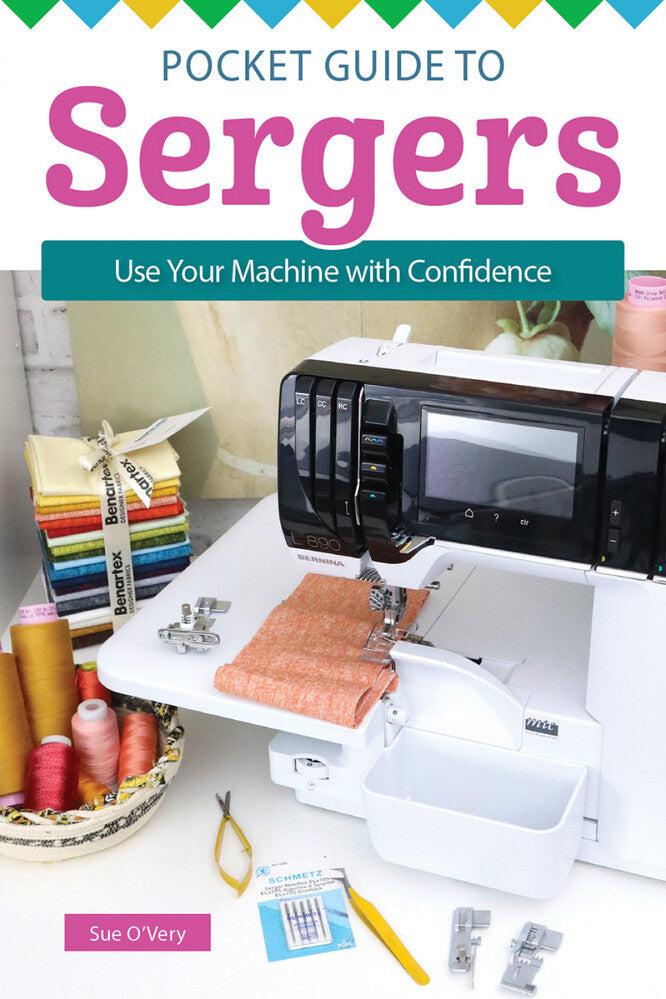 Pocket Guide to Sergers - Everything Fabric