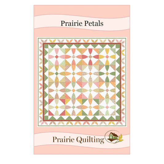 Prairie Petals Quilt Pattern - Everything Fabric