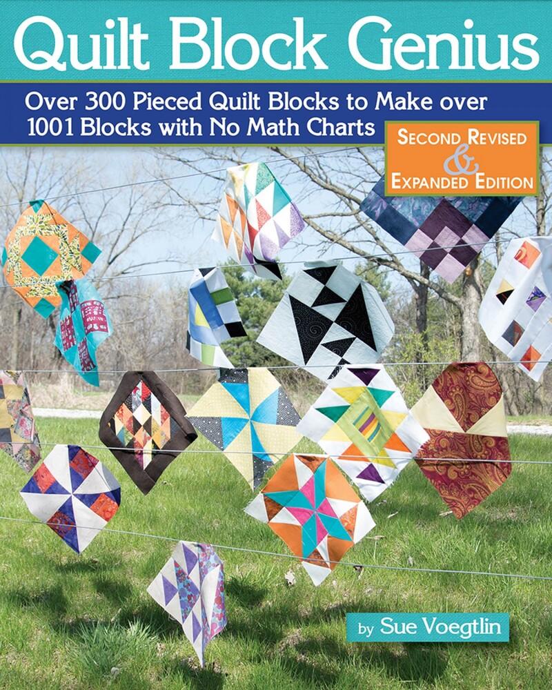 Quilt Block Genius Expanded Second Edition BOOK - Everything Fabric