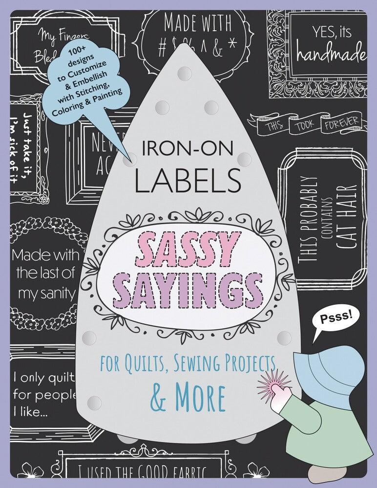 Sassy Sayings Iron-on Labels book - Everything Fabric