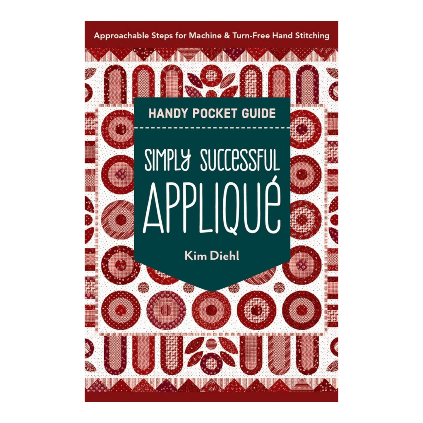 Simply Successful Applique Handy Pocket Guide - Everything Fabric