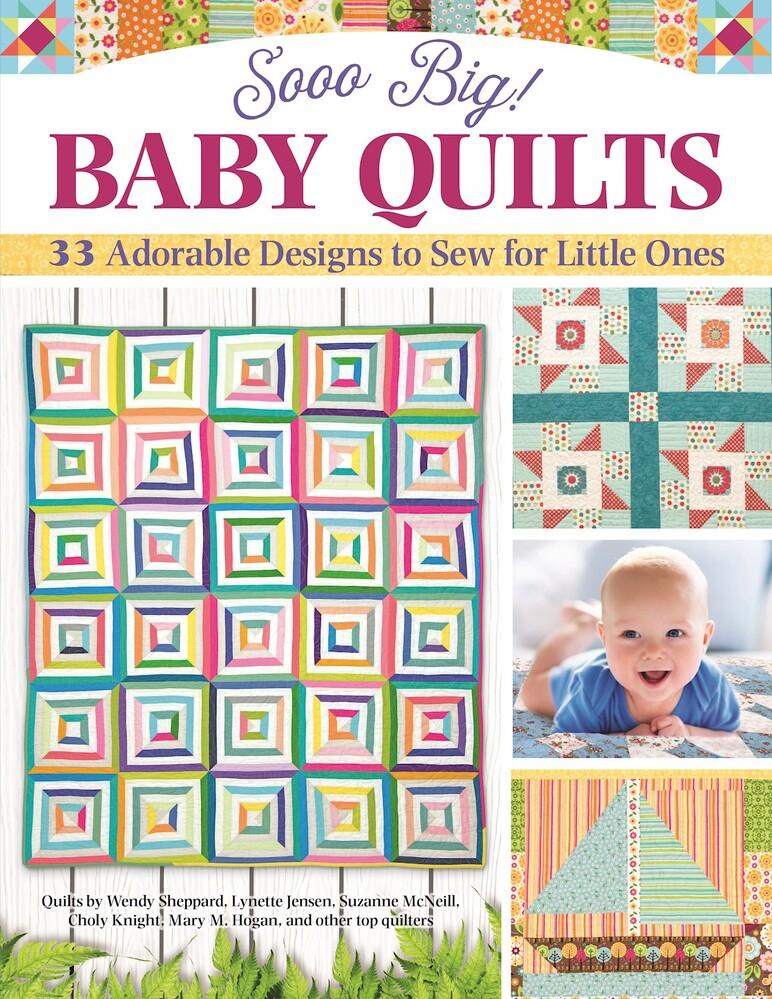 Sooo Big! Baby Quilts Book - Everything Fabric