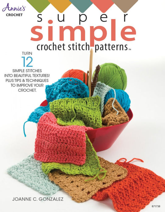 Super Simple Crochet Stitch Pats Book - Everything Fabric