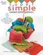 Super Simple Crochet Stitch Pats Book - Everything Fabric